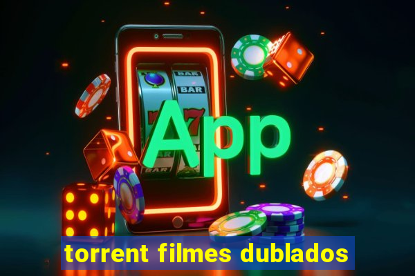 torrent filmes dublados